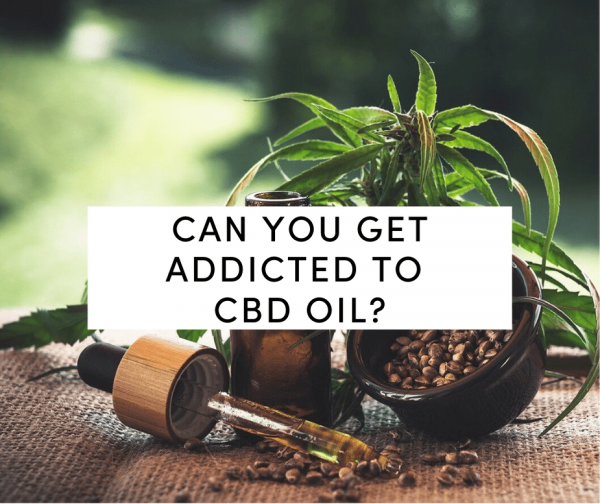 Can You Get Addicted to CBD Oil? Here's What You Need to Know