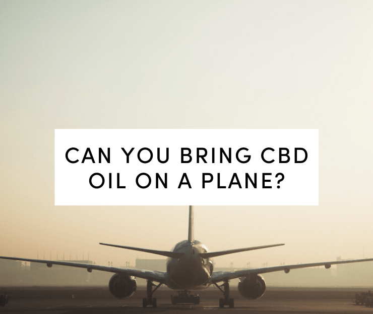 Traveling with CBD oil on a plane