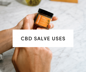Everything You Need to Know About CBD Salve Uses