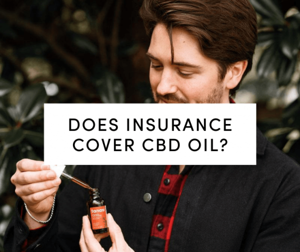 Does Insurance Cover CBD Oil? Here�s What You Should Know
