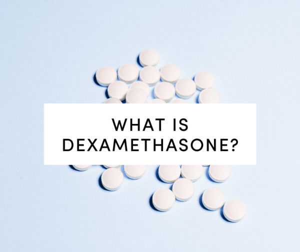What is Dexamethasone?