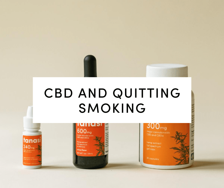 CBD and quitting smoking: tanasi cbd water soluble, tincture, and capsules