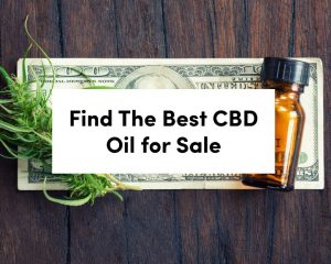 The Best CBD Oil for Sale Here's A Buyer’s Guide