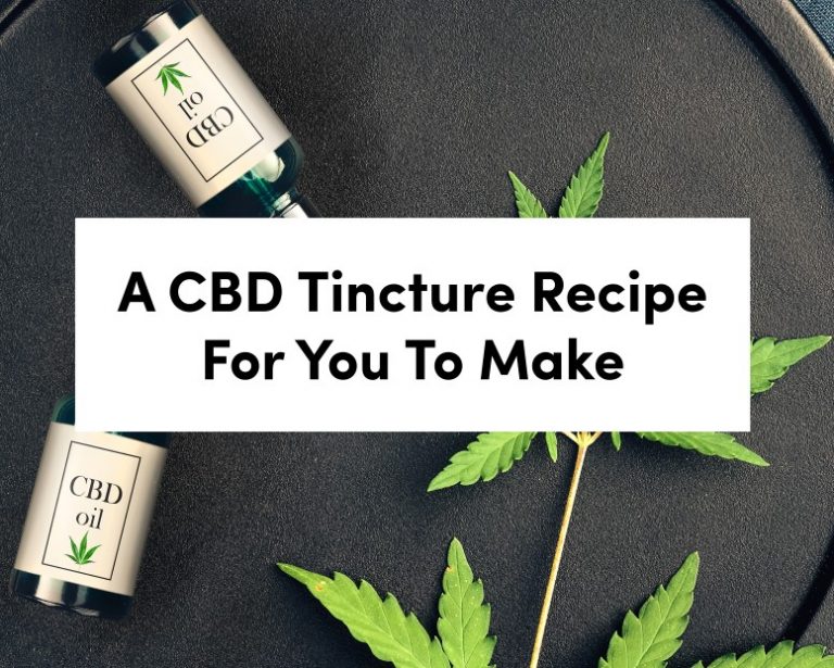 A CBD Tincture Recipe For You To Make