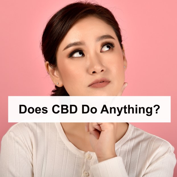 Does CBD Do Anything?