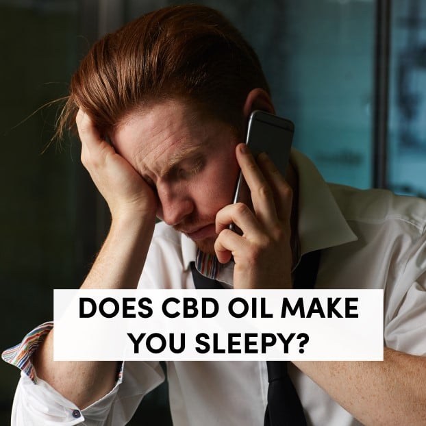 Does CBD Oil Make You Sleepy?