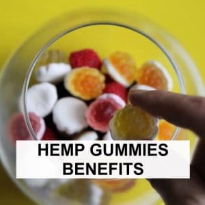 Hemp Gummy Benefits